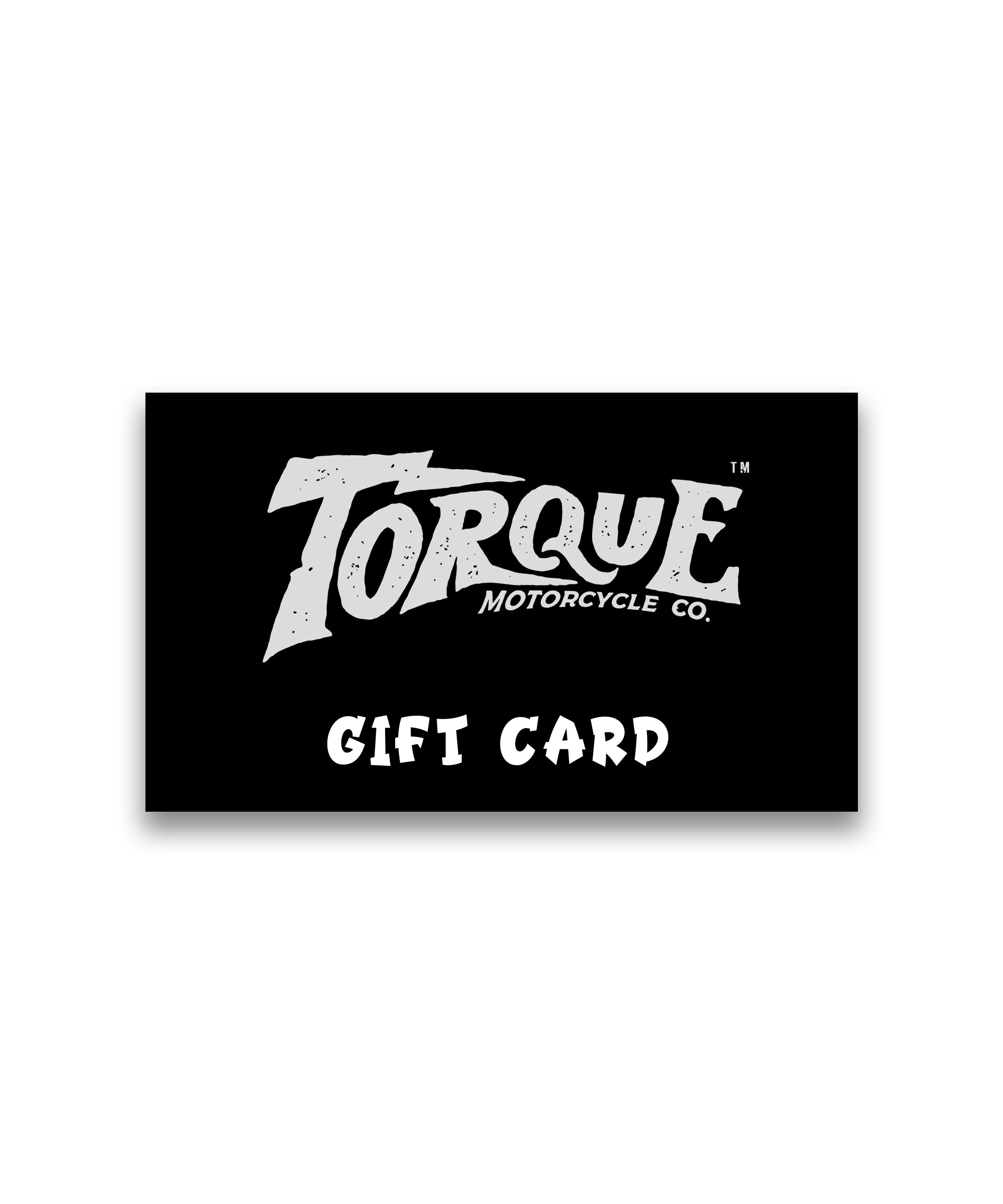 EGIFT CARD TORQUE MOTORCYCLE CO.